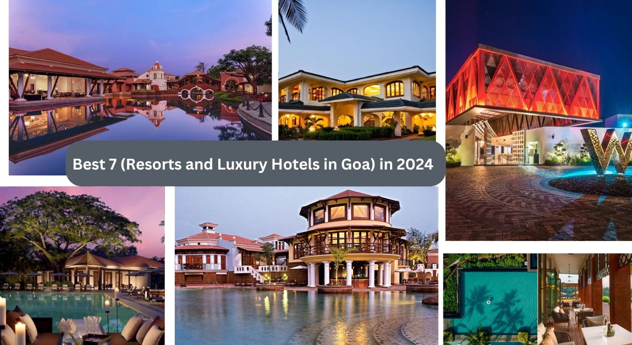 Best 7 (Resorts and Luxury Hotels in Goa) in 2024