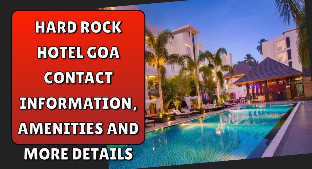 Hard Rock Hotel Goa Contact Information, Amenities And More Details