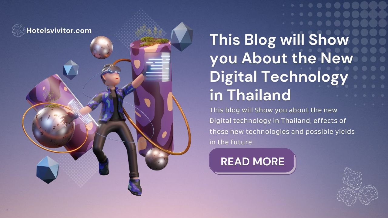 This Blog will Show you About the New Digital Technology in Thailand